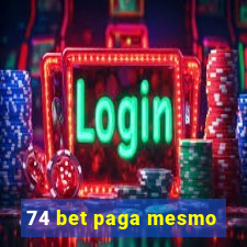 74 bet paga mesmo